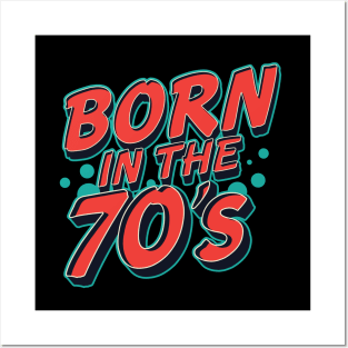 Born in the 70's Posters and Art